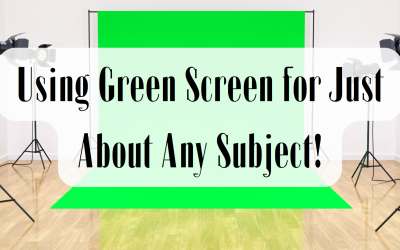 Using Green Screen for Just About Any Subject!