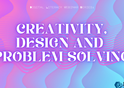 Digital Literacy: Creativity, Design, and Problem Solving Webinar (Apr 21, 9:30am and Apr 27, 1:30pm)