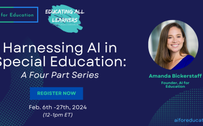 Harnessing AI in Special Education: A Four Part Series